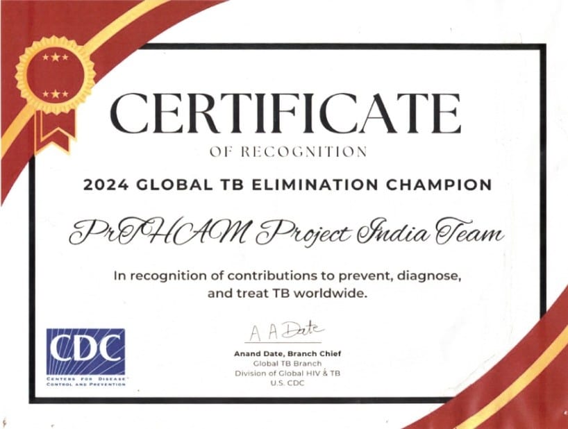 Certificate of recognition awarded to PRHCAM Project India Team as 2024 Global TB Elimination Champion by CDC for contributions to TB prevention, diagnosis, and treatment